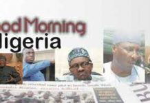 Nigerian Newspapers: 10 things you need to know this Thursday morning