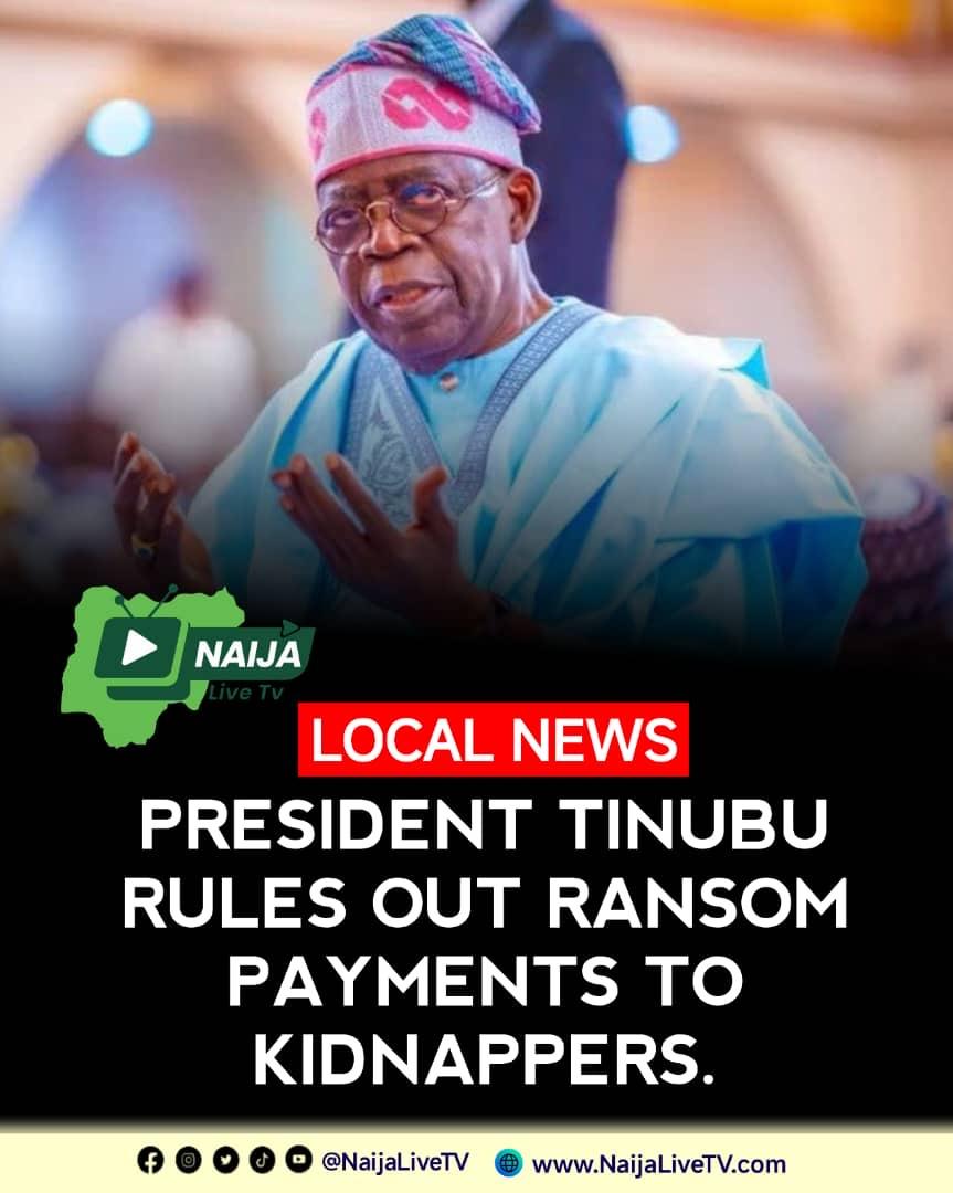 FG WILL NOT NEGOTIATE WITH KIDNAPPERS OR PAY RANSOM — PRESIDENT TINUBU